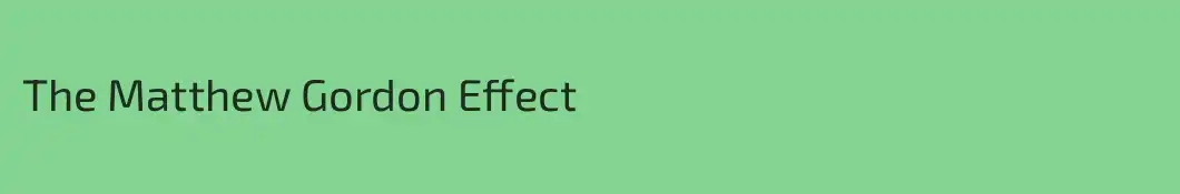 The Matthew Gordon Effect